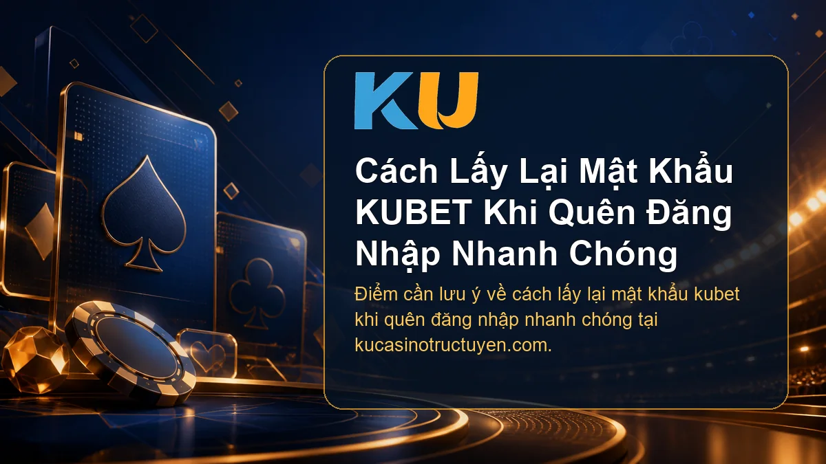 Minh họa chi tiết Cách Lấy Lại Mật Khẩu KUBET Khi Quên Đăng Nhập Nhanh Chóng tại KU - 74