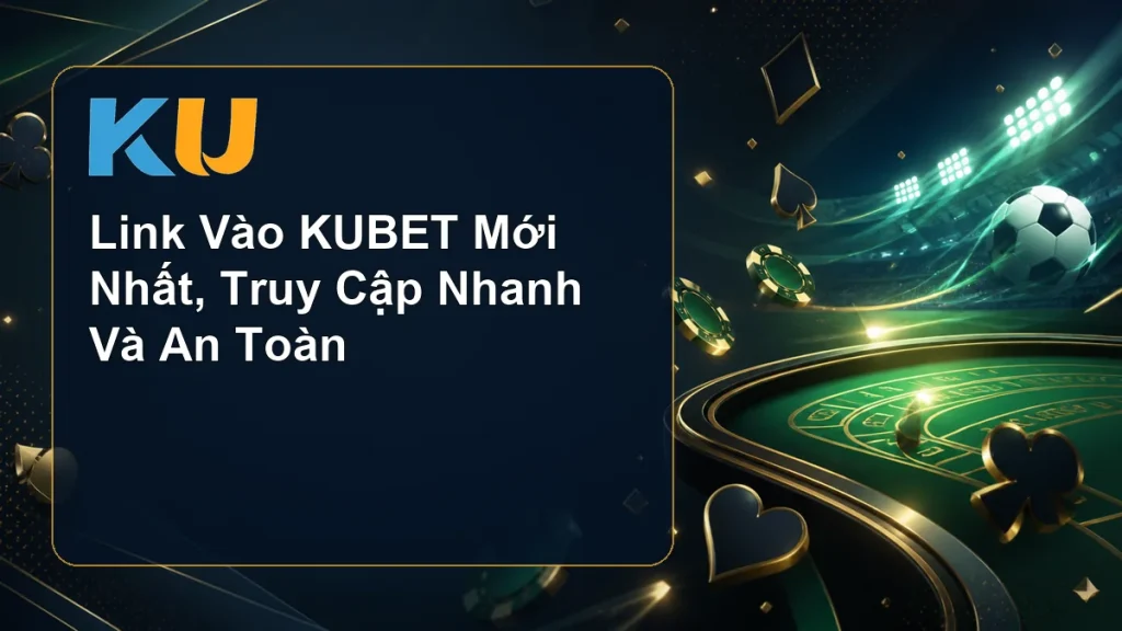 Link Vào KUBET Mới Nhất, Truy Cập Nhanh Và An Toàn - hình đại diện KU 106